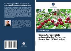 Bookcover of Computergestützte automatische Ernte von Baumobst: Süßkirschen