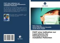 Bookcover of FAST eine Indikation zur Laparotomie bei hämodynamisch instabilen Patienten