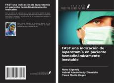 Bookcover of FAST una indicación de laparotomía en paciente hemodinámicamente inestable