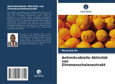 Capa do livro de Antimikrobielle Aktivität von Zitronenschalenextrakt 