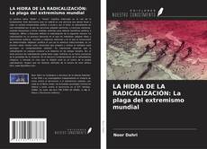 LA HIDRA DE LA RADICALIZACIÓN: La plaga del extremismo mundial kitap kapağı