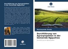 Durchführung von Agrarprojekten in der Gemeinde Ngqushwa kitap kapağı