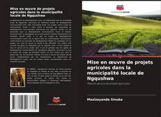 Portada del libro de Mise en œuvre de projets agricoles dans la municipalité locale de Ngqushwa
