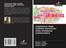 Portada del libro de Importanza degli scaffold eterociclici nella resistenza antimicrobica