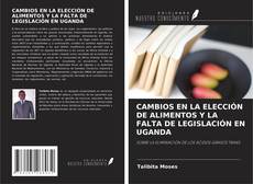 Bookcover of CAMBIOS EN LA ELECCIÓN DE ALIMENTOS Y LA FALTA DE LEGISLACIÓN EN UGANDA