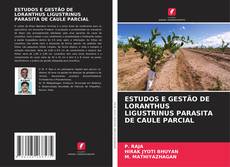 Bookcover of ESTUDOS E GESTÃO DE LORANTHUS LIGUSTRINUS PARASITA DE CAULE PARCIAL