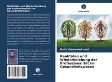 Bookcover of Realitäten und Wiederbelebung der Professionalität im Gesundheitswesen
