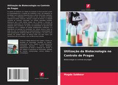 Bookcover of Utilização da Biotecnologia no Controlo de Pragas
