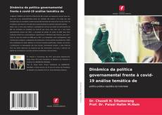 Bookcover of Dinâmica da política governamental frente à covid-19 análise temática de