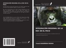 INTEGRACIÓN REGIONAL DE LA RDC EN EL PECO的封面