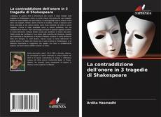 Bookcover of La contraddizione dell'onore in 3 tragedie di Shakespeare