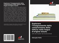 Bookcover of Esplorare l'insegnamento della comprensione della lettura nella lingua d'origine Isizulu