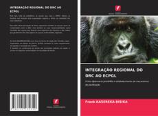 Обложка INTEGRAÇÃO REGIONAL DO DRC AO ECPGL