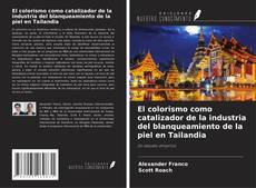 Portada del libro de El colorismo como catalizador de la industria del blanqueamiento de la piel en Tailandia