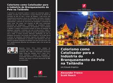 Bookcover of Colorismo como Catalisador para a Indústria do Branqueamento da Pele na Tailândia