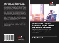 Bookcover of Risolvere le crisi del diritto dei diritti umani nell'ambito di Intern