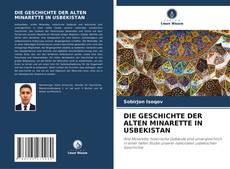 Bookcover of DIE GESCHICHTE DER ALTEN MINARETTE IN USBEKISTAN