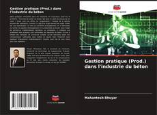 Gestion pratique (Prod.) dans l'industrie du béton kitap kapağı