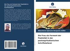 Bookcover of Die Frau als Ferment der Poetizität in der postnegritudianischen Schriftstellerei