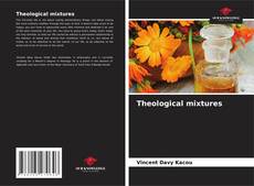 Couverture de Theological mixtures
