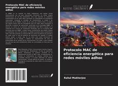 Bookcover of Protocolo MAC de eficiencia energética para redes móviles adhoc