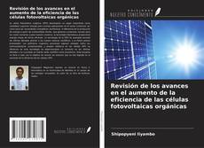 Bookcover of Revisión de los avances en el aumento de la eficiencia de las células fotovoltaicas orgánicas
