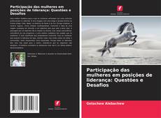 Borítókép a  Participação das mulheres em posições de liderança: Questões e Desafios - hoz