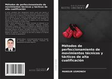 Borítókép a  Métodos de perfeccionamiento de movimientos técnicos y tácticos de alta cualificación - hoz