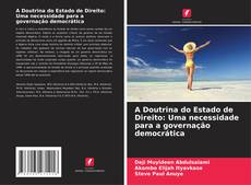 Bookcover of A Doutrina do Estado de Direito: Uma necessidade para a governação democrática