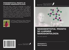 NANODENTISTIA: PRONTO SE LLAMARÁ NANODONTOLOGÍA kitap kapağı