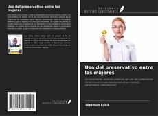 Borítókép a  Uso del preservativo entre las mujeres - hoz