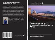 Buchcover von Persecución de los crímenes humanitarios en África
