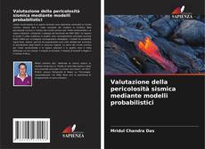 Bookcover of Valutazione della pericolosità sismica mediante modelli probabilistici