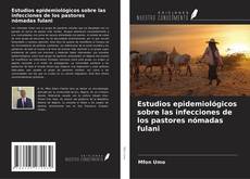 Copertina di Estudios epidemiológicos sobre las infecciones de los pastores nómadas fulani
