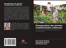 Bookcover of Monographie des plantes traditionnelles indiennes