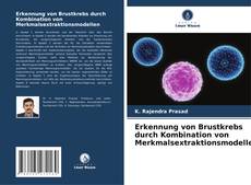 Buchcover von Erkennung von Brustkrebs durch Kombination von Merkmalsextraktionsmodellen