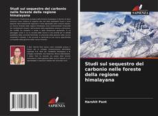 Bookcover of Studi sul sequestro del carbonio nelle foreste della regione himalayana