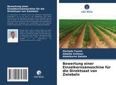 Buchcover von Bewertung einer Einzelkornsämaschine für die Direktsaat von Zwiebeln