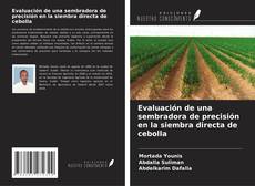 Capa do livro de Evaluación de una sembradora de precisión en la siembra directa de cebolla 