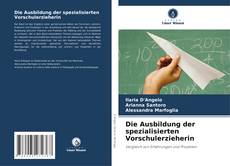 Capa do livro de Die Ausbildung der spezialisierten Vorschulerzieherin 