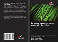 La green economy come arena di vita felice的封面