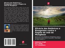 Bookcover of Eficácia dos Botânicos e Bioagentes contra o flagelo da web do Mungbean
