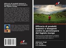 Efficacia di prodotti botanici e bioagenti contro la peronospora del fagiolo mungo kitap kapağı