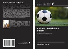 Borítókép a  Cultura, Identidad y Fútbol - hoz
