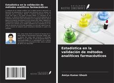 Capa do livro de Estadística en la validación de métodos analíticos farmacéuticos 