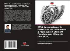 Bookcover of Effet des ajustements serrés sur les roulements à rouleaux en utilisant l'analyse par éléments finis (FEA)