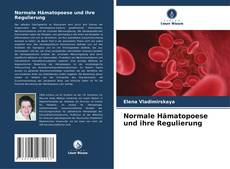 Bookcover of Normale Hämatopoese und ihre Regulierung
