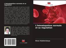 Borítókép a  L'hématopoïèse normale et sa régulation - hoz