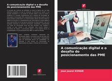Bookcover of A comunicação digital e o desafio do posicionamento das PME