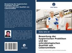 Обложка Bewertung der hygienischen Praktiken und der mikrobiologischen Qualität von Lebensmitteln